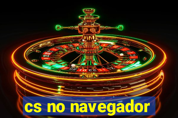 cs no navegador